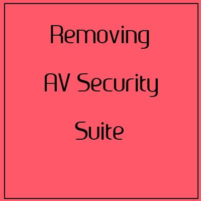 Removing AV Security Suite