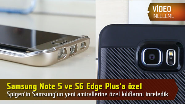 Spigen’in Samsung Note 5 ve S6 Edge Plus’a özel kılıfları inceleme videosu